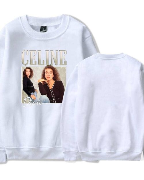 Celine Dion Sweatshirt #3