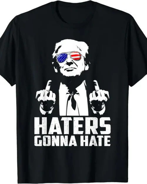 Trump Haters Gonna Hate T-Shirt #1
