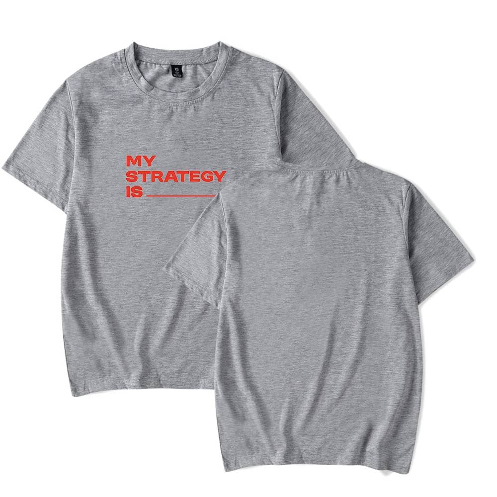 MY STRATEGY IS ____ T-shirt in heather gray with bold red text. Perfect for casual wear and expressing your strategic mindset. Available in various sizes for a comfortable fit.