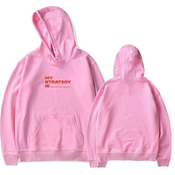 Pink hoodie with "MY STRATEGY IS" text on the front. Comfortable, casual apparel for everyday wear, perfect for expressing personal motivation or style. Made of soft fabric with a front pocket and adjustable hood.