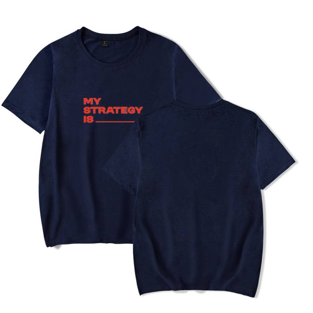 Red text "MY STRATEGY IS" on navy blue t-shirts, casual merchandise, trendy and minimalistic design, perfect for everyday wear or team events, comfortable fit, with space for personalized addition.