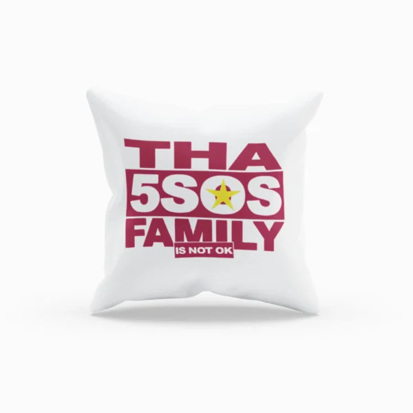 5SOS "Tha 5sos Family is not ok" pillow
