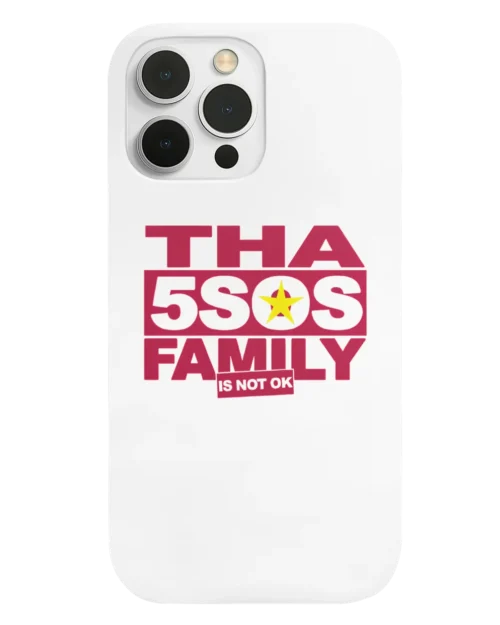 5SOS “”Tha 5sos Family is not ok” Phone Case
